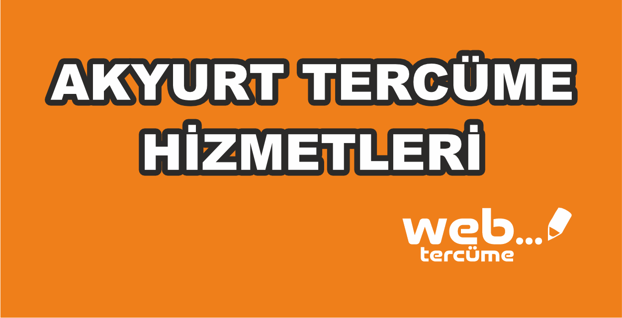 akyurt tercüme bürosu ve akyurt yeminli tercüman ve çeviri ofisi